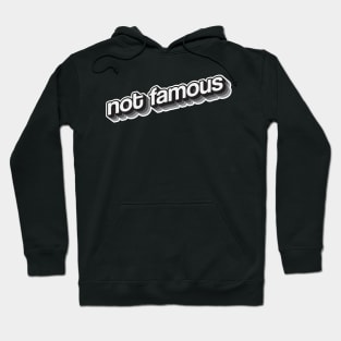 not famous Hoodie